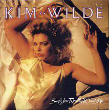 Kim Wilde : Say You Really Want Me